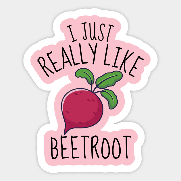 I Just Really Like Beetroot Funny Sticker by DesignArchitect